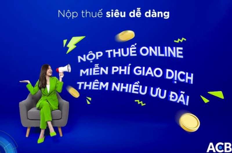 Nộp thuế dễ dàng hơn cùng Ngân hàng ACB