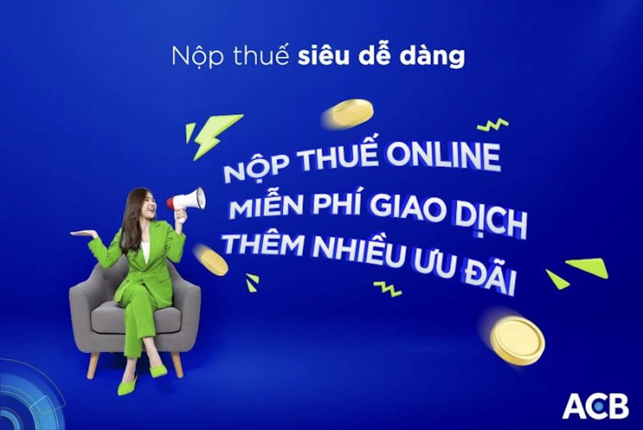 Nhiều ưu đãi đang đợi khi sử dụng dịch vụ đóng thuế điện tử tại ACB