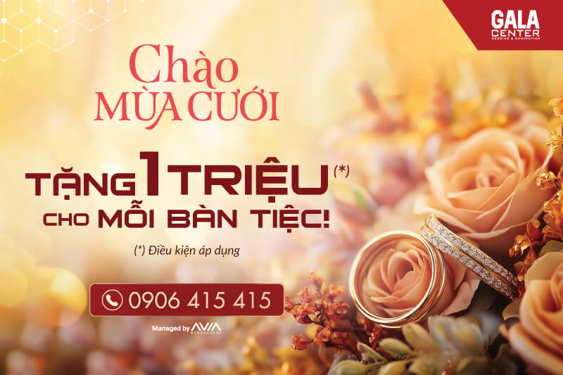 Ưu đãi mùa cưới 2025 - Tặng 1 triệu mỗi bàn tiệc
