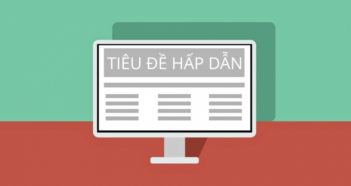  Tiêu đề là một phần quan trọng của bài viết 