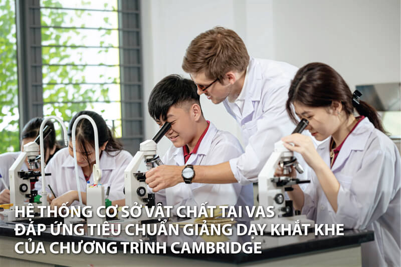 Hệ thống cơ sở vật chất của VAS đạt tiêu chuẩn giảng dạy của chương trình Cambridge