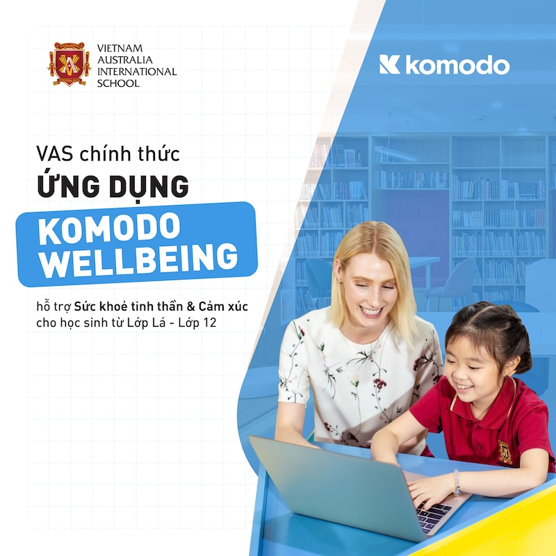 VAS chính thức ứng dụng Komodo Wellbeing hỗ trợ sức khỏe tinh thần & cảm xúc cho học sinh từ lớp Lá – Lớp 12